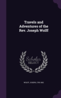 Travels and Adventures of the REV. Joseph Wolff