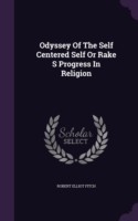 Odyssey of the Self Centered Self or Rake S Progress in Religion