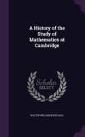 History of the Study of Mathematics at Cambridge