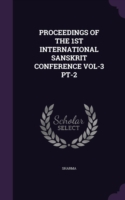 Proceedings of the 1st International Sanskrit Conference Vol-3 PT-2