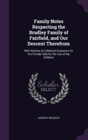 Family Notes Respecting the Bradley Family of Fairfield, and Our Descent Therefrom