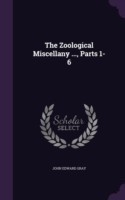 Zoological Miscellany ..., Parts 1-6