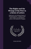 Rights and the Wrongs of the Poor in a Series of Letters