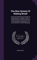 New System of Making Bread