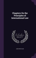 Chapters on the Principles of International Law