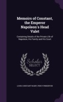 Memoirs of Constant, the Emperor Napoleon's Head Valet