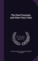 Pearl Fountain, and Other Fairy Tales