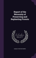 Report of the Necessity of Preserving and Replanting Forests