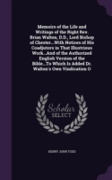 Memoirs of the Life and Writings of the Right REV. Brian Walton, D.D., Lord Bishop of Chester...with Notices of His Coadjutors in That Illustrious Work...and of the Authorized English Version of the Bible...to Which Is Added Dr. Walton's Own Vindication O