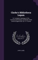 Clarke's Bibliotheca Legum