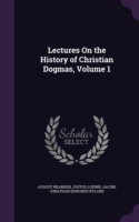 Lectures on the History of Christian Dogmas, Volume 1