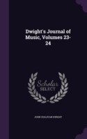 Dwight's Journal of Music, Volumes 23-24