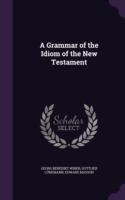 Grammar of the Idiom of the New Testament