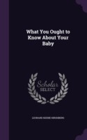 What You Ought to Know about Your Baby