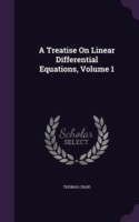 Treatise on Linear Differential Equations, Volume 1