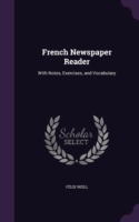 French Newspaper Reader With Notes, Exercises, and Vocabulary