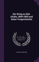 Krieg in Sud-Afrika, 1899-1900 Und Seine Vorgeschichte