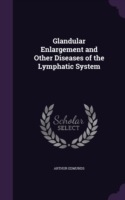 Glandular Enlargement and Other Diseases of the Lymphatic System