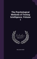 Psychological Methods of Testing Intelligence, Volume 1