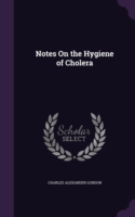 Notes on the Hygiene of Cholera