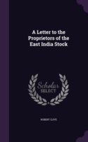 Letter to the Proprietors of the East India Stock