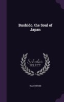 Bushido, the Soul of Japan