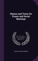 Hymns and Tunes for Prayer and Social Meetings