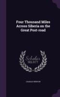 Four Thousand Miles Across Siberia on the Great Post-Road