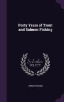 Forty Years of Trout and Salmon Fishing