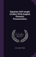 Egyptian Self-Taught (Arabic) with English Phonetic Pronunciation