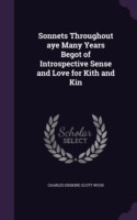 Sonnets Throughout Aye Many Years Begot of Introspective Sense and Love for Kith and Kin