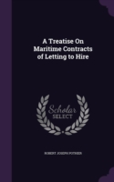 Treatise on Maritime Contracts of Letting to Hire