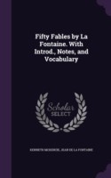 Fifty Fables by La Fontaine. with Introd., Notes, and Vocabulary