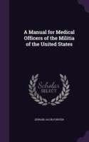 Manual for Medical Officers of the Militia of the United States