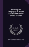 History and Geography of British Columbia for Use in Public Schools