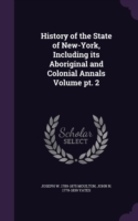 History of the State of New-York, Including Its Aboriginal and Colonial Annals Volume PT. 2