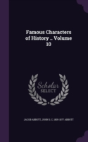 Famous Characters of History .. Volume 10