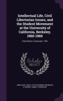 Intellectual Life, Civil Libertarian Issues, and the Student Movement at the University of California, Berkeley, 1960-1969