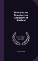 Celtic and Scandinavian Antiquities of Shetland