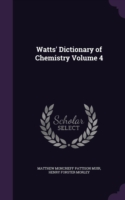 Watts' Dictionary of Chemistry Volume 4