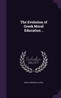 Evolution of Greek Moral Education ..