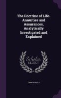Doctrine of Life-Annuities and Assurances, Analytically Investigated and Explained