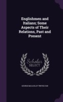 Englishmen and Italians; Some Aspects of Their Relations, Past and Present