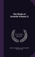 Works of Aristotle Volume 12