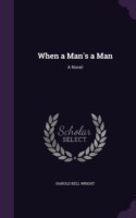 When a Man's a Man