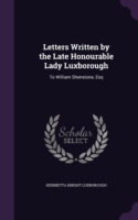 Letters Written by the Late Honourable Lady Luxborough