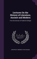 Lectures on the History of Literature, Ancient and Modern