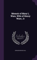 Memoir of Mary L. Ware, Wife of Henry Ware, Jr