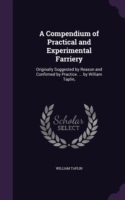 Compendium of Practical and Experimental Farriery