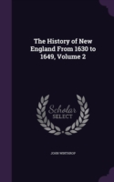 History of New England from 1630 to 1649, Volume 2